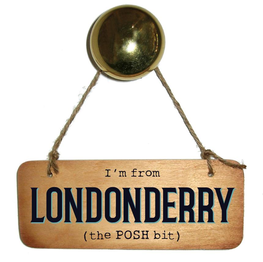 I’m from YOUR CHOICE ‘The Posh Bit’ Wooden Sign - Daisy Mae Boutique