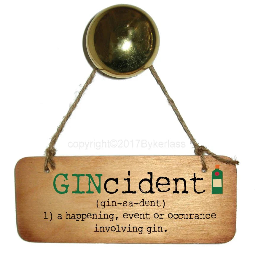 Gincident Wooden Sign - Daisy Mae Boutique