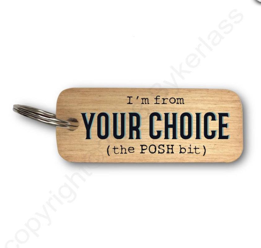 I’m from YOUR CHOICE ‘The Posh Bit’ Keyring - Daisy Mae Boutique